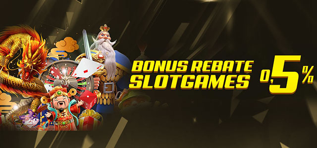 BONUS REBATE 0.5% SLOT GAMES